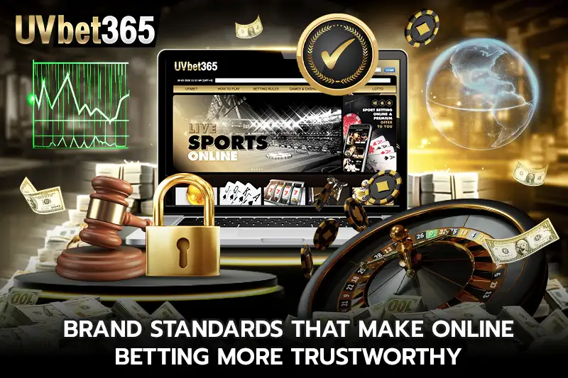 Brand Standards That Make Online Betting More Trustworthy